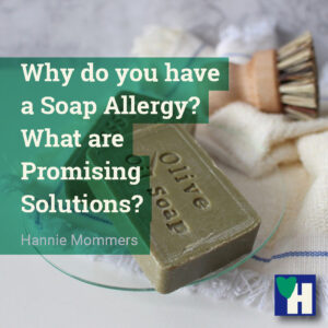 Why do you have a Soap Allergy? What are Promising Solutions?