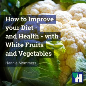 How to Improve your Diet - and Health - with White Fruits and Vegetables