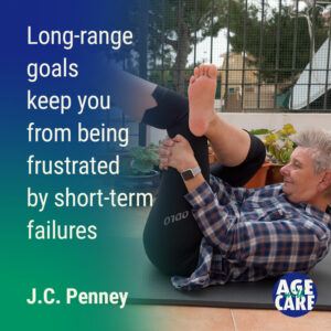 Long-range goals keep you from being frustrated by short-term failures
