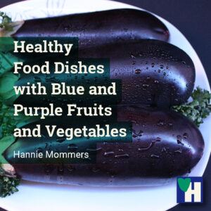 Healthy Food Dishes with Blue and Purple Fruits and Vegetables