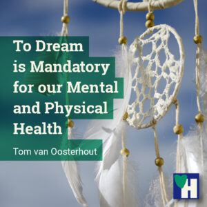 To Dream is Mandatory for our Mental and Physical Health