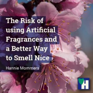 The Risk of using Artificial Fragrances and a Better Way to Smell Nice