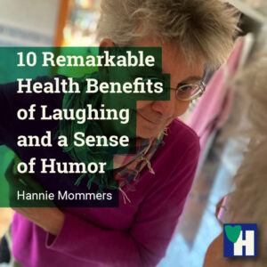 10 Remarkable Health Benefits of Laughing and a Sense of Humor