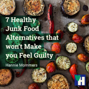 7 Healthy Junk Food Alternatives that won’t Make you Feel Guilty