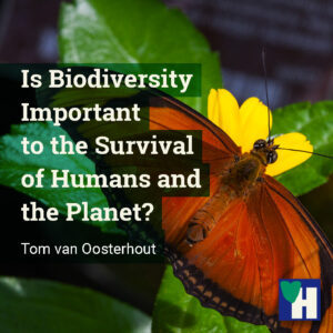 Is Biodiversity Important to the Survival of Humans and the Planet?