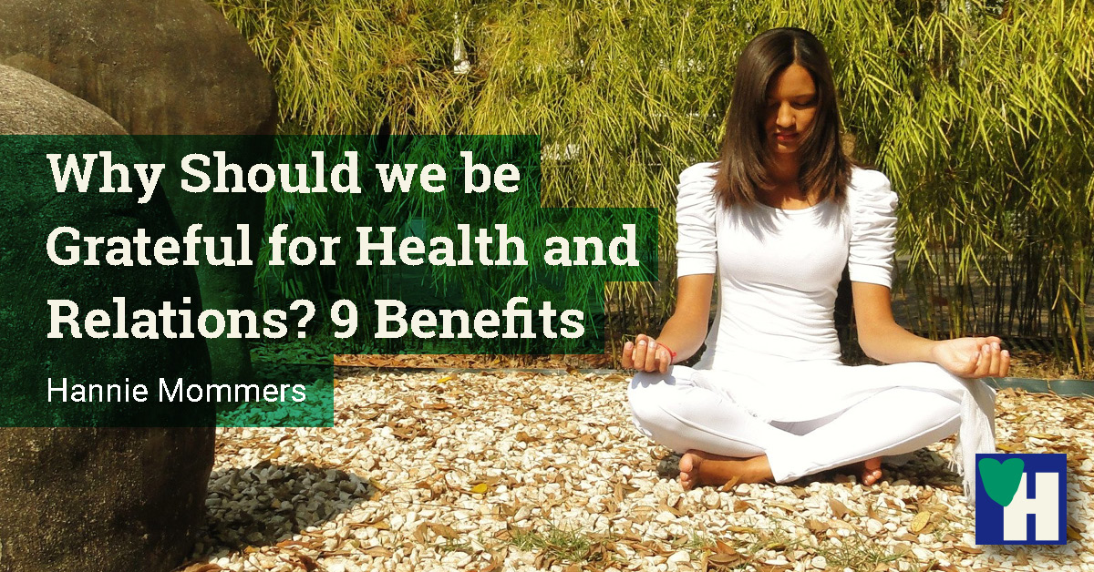 Why Should we be Grateful for Health and Relations? 9 Benefits