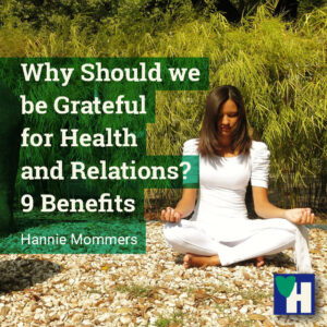 Why Should we be Grateful for Health and Relations? 9 Benefits