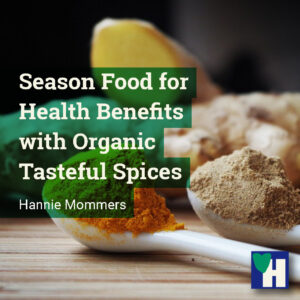 Season Food for Health Benefits with Organic Tasteful Spices
