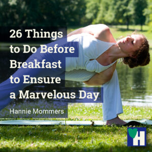 26 Things to Do Before Breakfast to Ensure a Marvelous Day