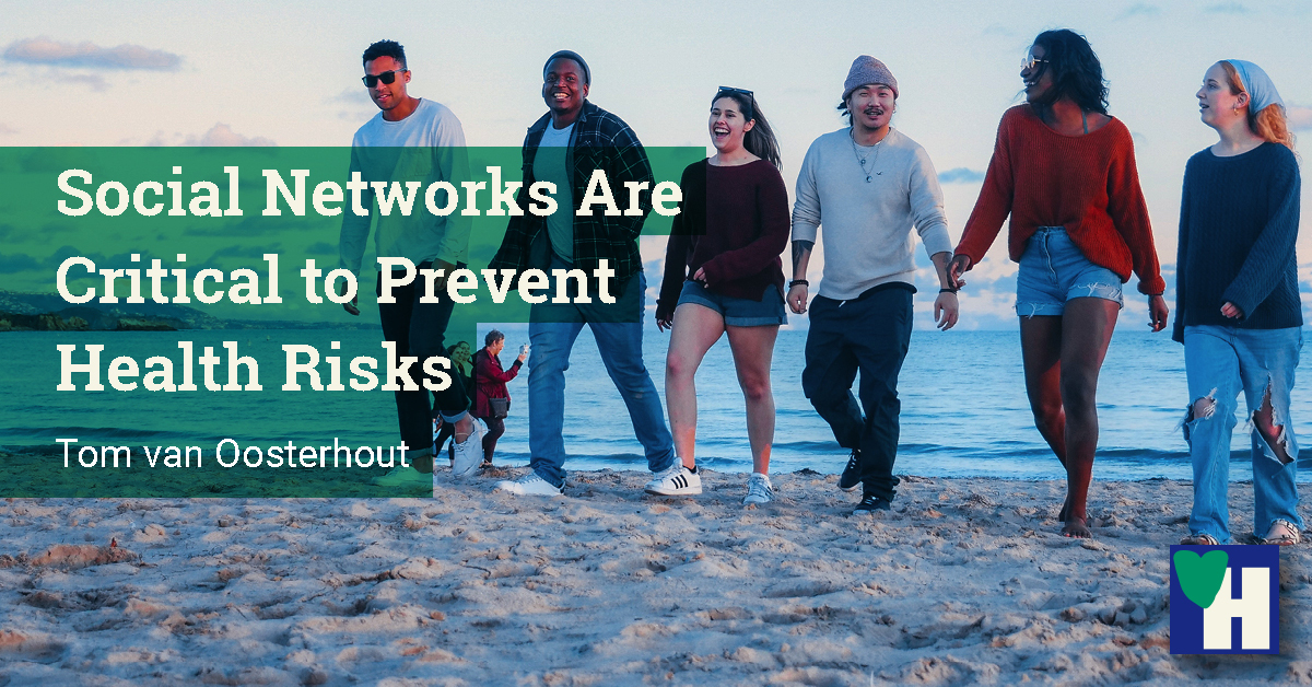 Social Networks are Critical to Prevent Health Risks