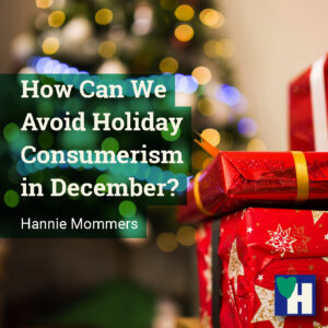 How Can We Avoid Holiday Consumerism in December?