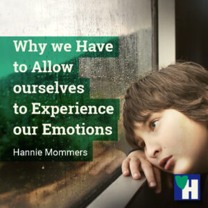 Why we Have to Allow ourselves to Experience our Emotions